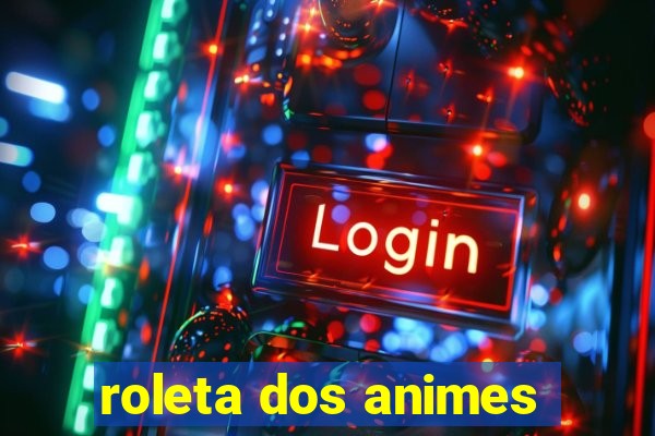 roleta dos animes